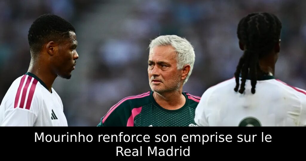 Mourinho renforce son emprise sur le Real Madrid