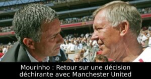 Mourinho : Retour sur une décision déchirante avec Manchester United