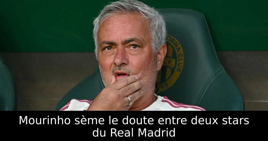 Mourinho sème le doute entre deux stars du Real Madrid