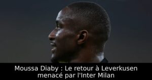 Moussa Diaby : Le retour à Leverkusen menacé par l&rsquo;Inter Milan