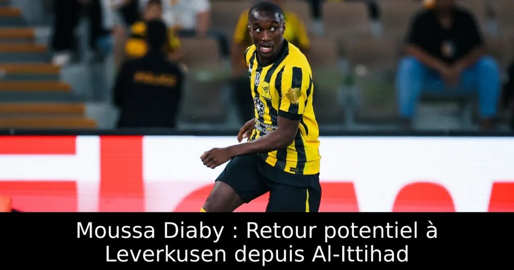 Moussa Diaby : Retour potentiel à Leverkusen depuis Al-Ittihad