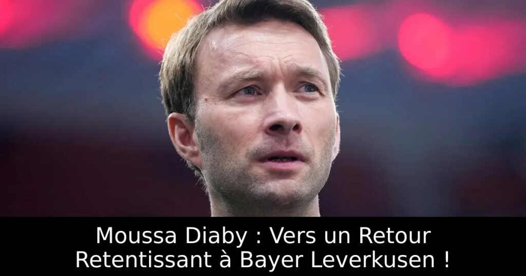 Moussa Diaby : Vers un Retour Retentissant à Bayer Leverkusen !