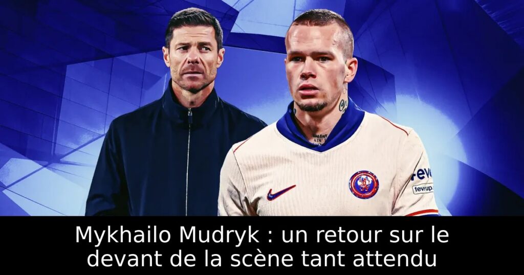 Mykhailo Mudryk : un retour sur le devant de la scène tant attendu