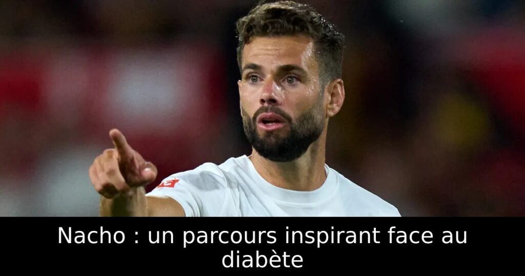 Nacho : un parcours inspirant face au diabète