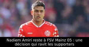 Nadiem Amiri reste à FSV Mainz 05 : une décision qui ravit les supporters