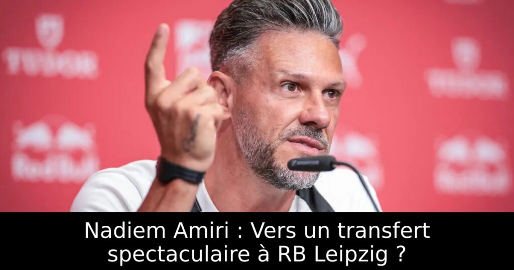 Nadiem Amiri : Vers un transfert spectaculaire à RB Leipzig ?