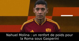 Nahuel Molina : un renfort de poids pour la Roma sous Gasperini