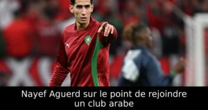 Nayef Aguerd sur le point de rejoindre un club arabe