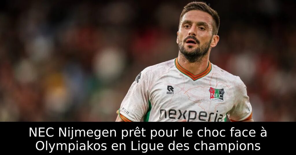 NEC Nijmegen prêt pour le choc face à Olympiakos en Ligue des champions