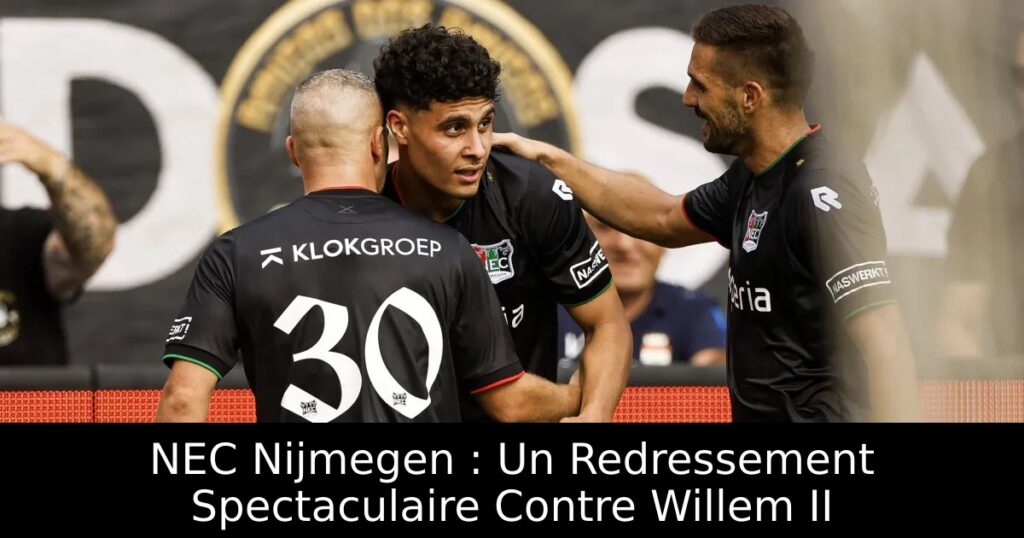 NEC Nijmegen : Un Redressement Spectaculaire Contre Willem II