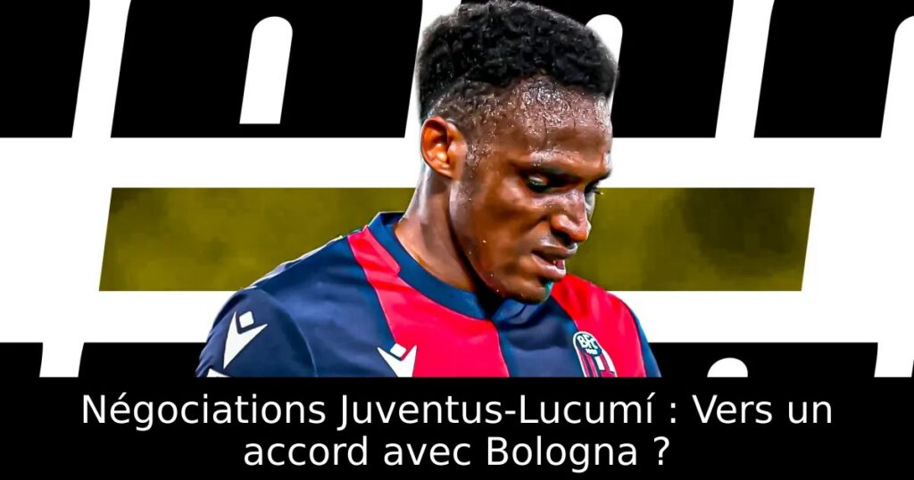 Négociations Juventus-Lucumí : Vers un accord avec Bologna ?