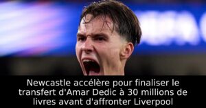 Newcastle accélère pour finaliser le transfert d&rsquo;Amar Dedic à 30 millions de livres avant d&rsquo;affronter Liverpool
