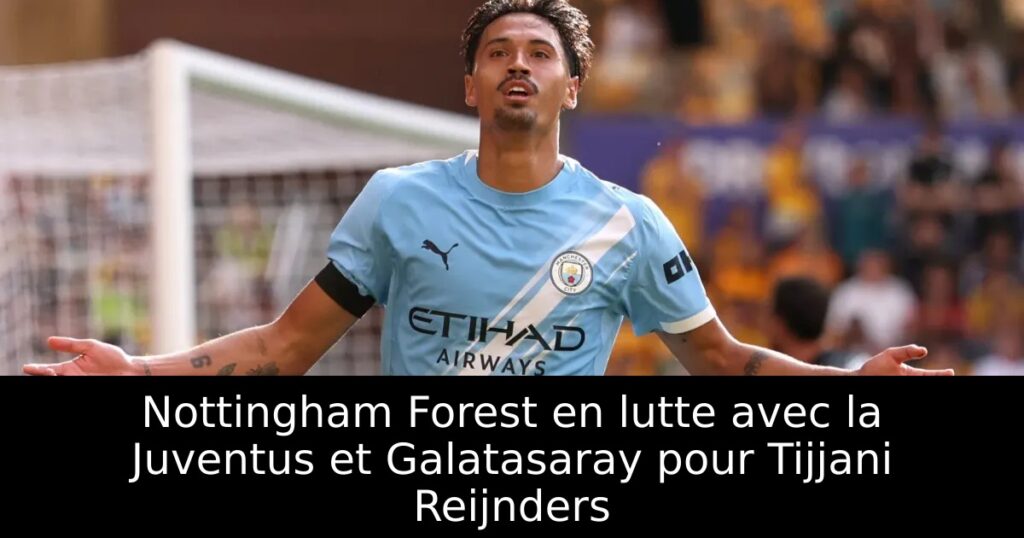 Nottingham Forest en lutte avec la Juventus et Galatasaray pour Tijjani Reijnders
