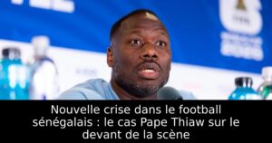 Nouvelle crise dans le football sénégalais : le cas Pape Thiaw sur le devant de la scène