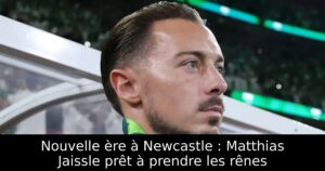 Nouvelle ère à Newcastle : Matthias Jaissle prêt à prendre les rênes