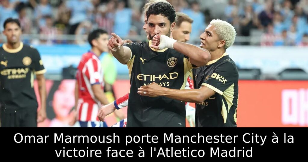 Omar Marmoush porte Manchester City à la victoire face à l&rsquo;Atletico Madrid