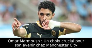 Omar Marmoush : Un choix crucial pour son avenir chez Manchester City