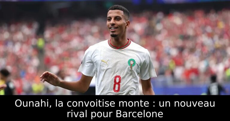Ounahi, la convoitise monte : un nouveau rival pour Barcelone
