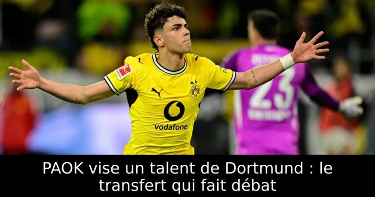 PAOK vise un talent de Dortmund : le transfert qui fait débat