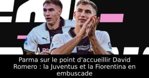 Parma sur le point d&rsquo;accueillir David Romero : la Juventus et la Fiorentina en embuscade