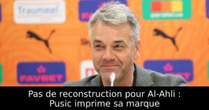 Pas de reconstruction pour Al-Ahli : Pusic imprime sa marque