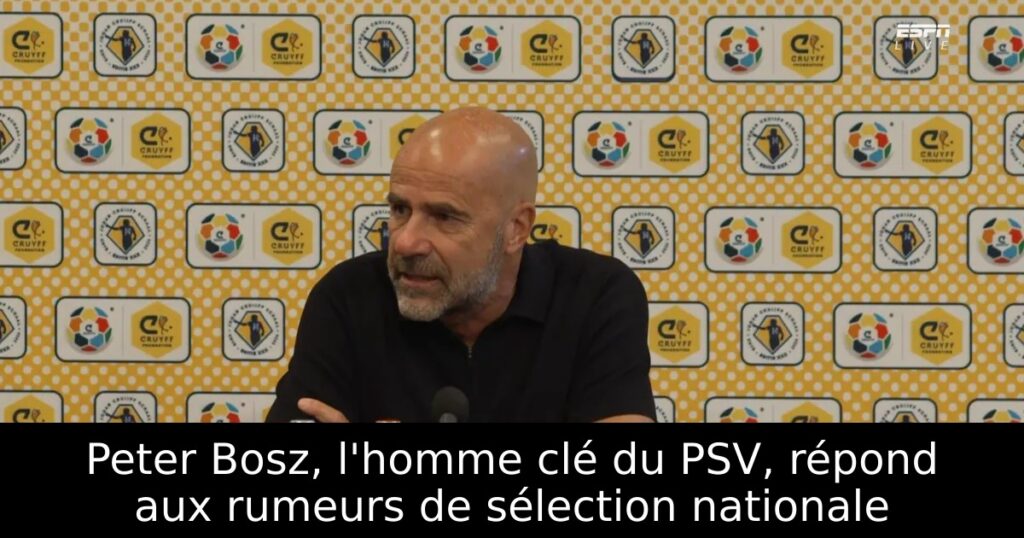 Peter Bosz, l&rsquo;homme clé du PSV, répond aux rumeurs de sélection nationale