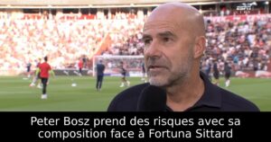 Peter Bosz prend des risques avec sa composition face à Fortuna Sittard