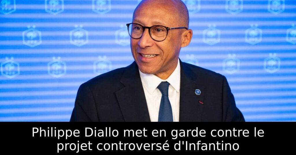 Philippe Diallo met en garde contre le projet controversé d&rsquo;Infantino