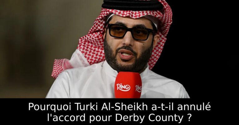 Pourquoi Turki Al-Sheikh a-t-il annulé l'accord pour Derby County ?