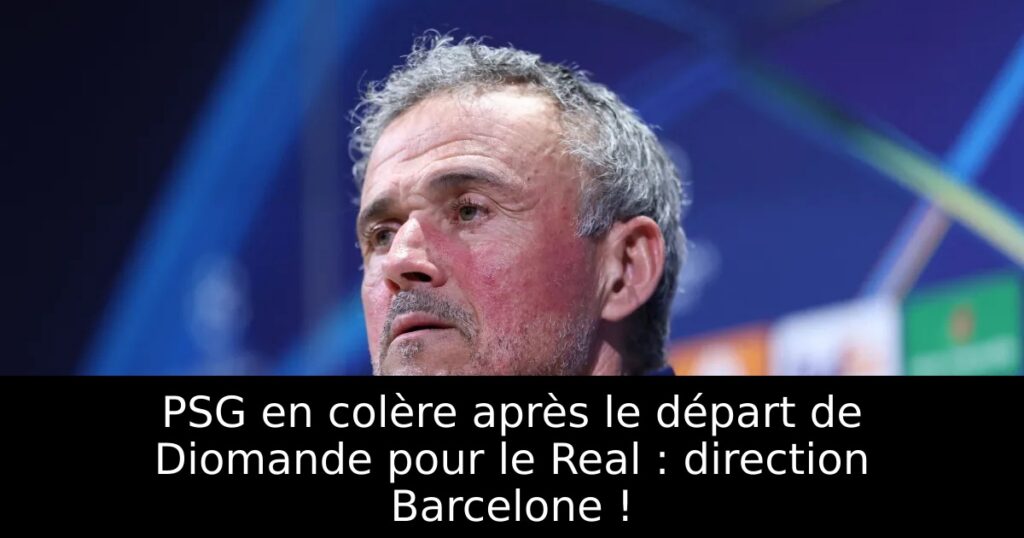 PSG en colère après le départ de Diomande pour le Real : direction Barcelone !