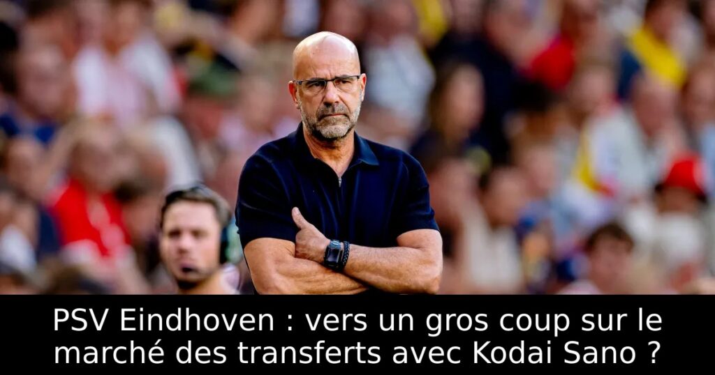 PSV Eindhoven : vers un gros coup sur le marché des transferts avec Kodai Sano ?