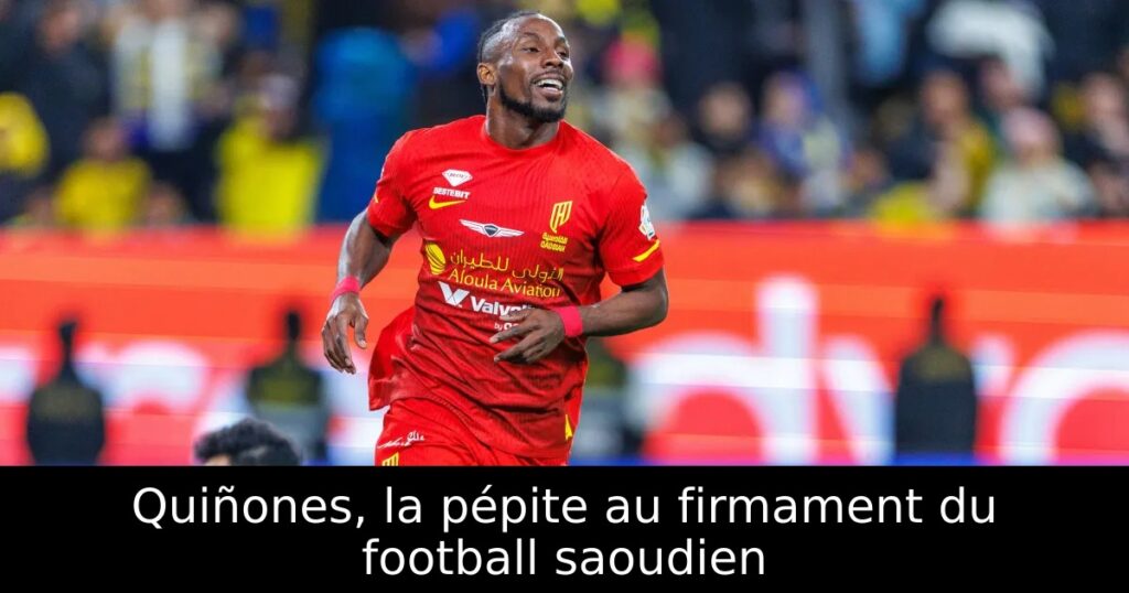 Quiñones, la pépite au firmament du football saoudien