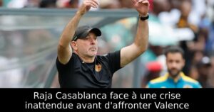 Raja Casablanca face à une crise inattendue avant d&rsquo;affronter Valence
