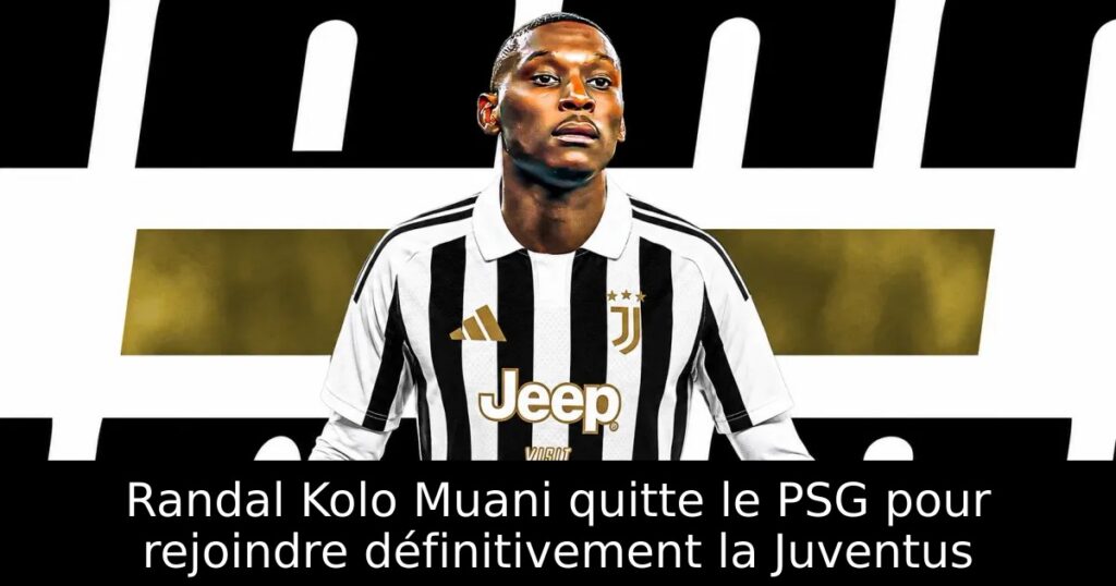 Randal Kolo Muani quitte le PSG pour rejoindre définitivement la Juventus