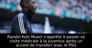 Randal Kolo Muani s&rsquo;apprête à passer sa visite médicale à la Juventus après un accord de transfert avec le PSG