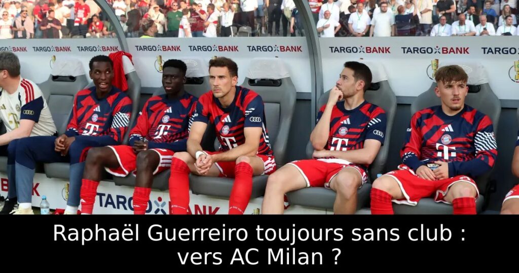 Raphaël Guerreiro toujours sans club : vers AC Milan ?