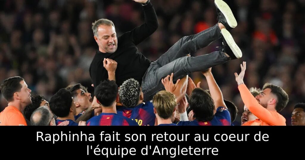 Raphinha fait son retour au coeur de l&rsquo;équipe d&rsquo;Angleterre