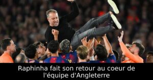 Raphinha fait son retour au coeur de l&rsquo;équipe d&rsquo;Angleterre