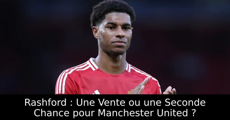 Rashford : Une Vente ou une Seconde Chance pour Manchester United ?