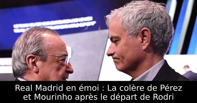 Real Madrid en émoi : La colère de Pérez et Mourinho après le départ de Rodri