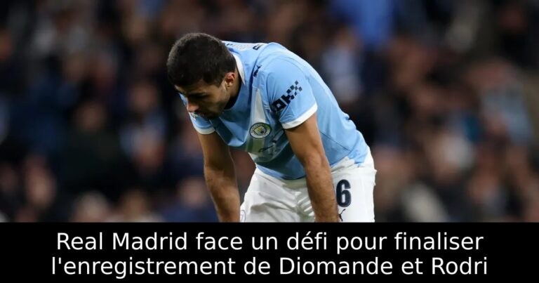 Real Madrid face un défi pour finaliser l'enregistrement de Diomande et Rodri