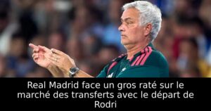 Real Madrid face un gros raté sur le marché des transferts avec le départ de Rodri