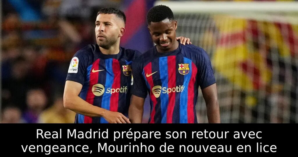 Real Madrid prépare son retour avec vengeance, Mourinho de nouveau en lice