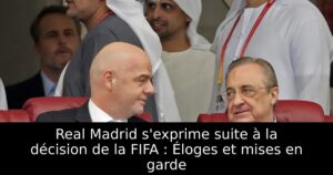 Real Madrid s&rsquo;exprime suite à la décision de la FIFA : Éloges et mises en garde