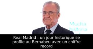 Real Madrid : un jour historique se profile au Bernabeu avec un chiffre record