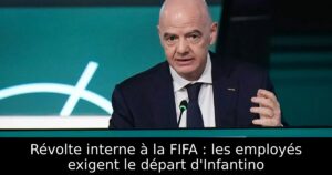 Révolte interne à la FIFA : les employés exigent le départ d&rsquo;Infantino