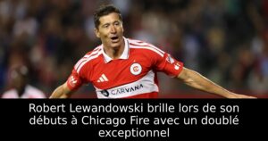 Robert Lewandowski brille lors de son débuts à Chicago Fire avec un doublé exceptionnel
