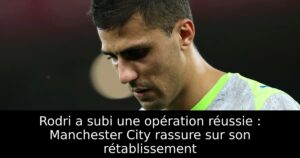 Rodri a subi une opération réussie : Manchester City rassure sur son rétablissement