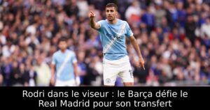 Rodri dans le viseur : le Barça défie le Real Madrid pour son transfert