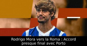 Rodrigo Mora vers la Roma : Accord presque final avec Porto